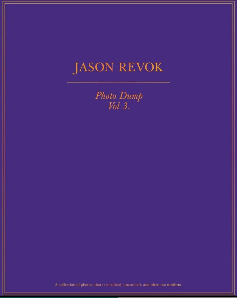 Photo Dump Volume 3 - Signed by Jason REVOK — art book available at Rowang Gallery